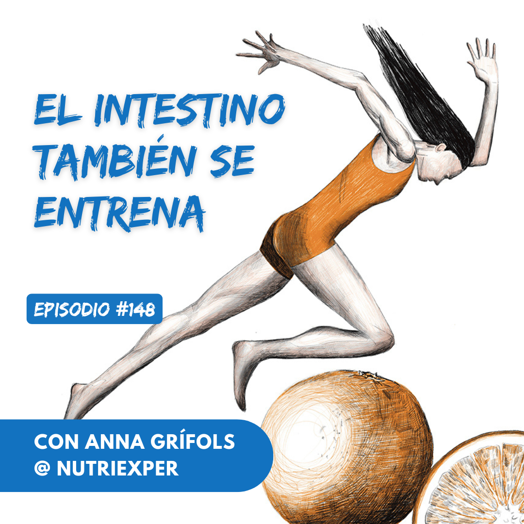 EPISODIO #148. El intestino también se entrena